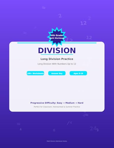 4th Grade Math Workbook Division: Long Division Facts Through 12 (Ages 9-10)